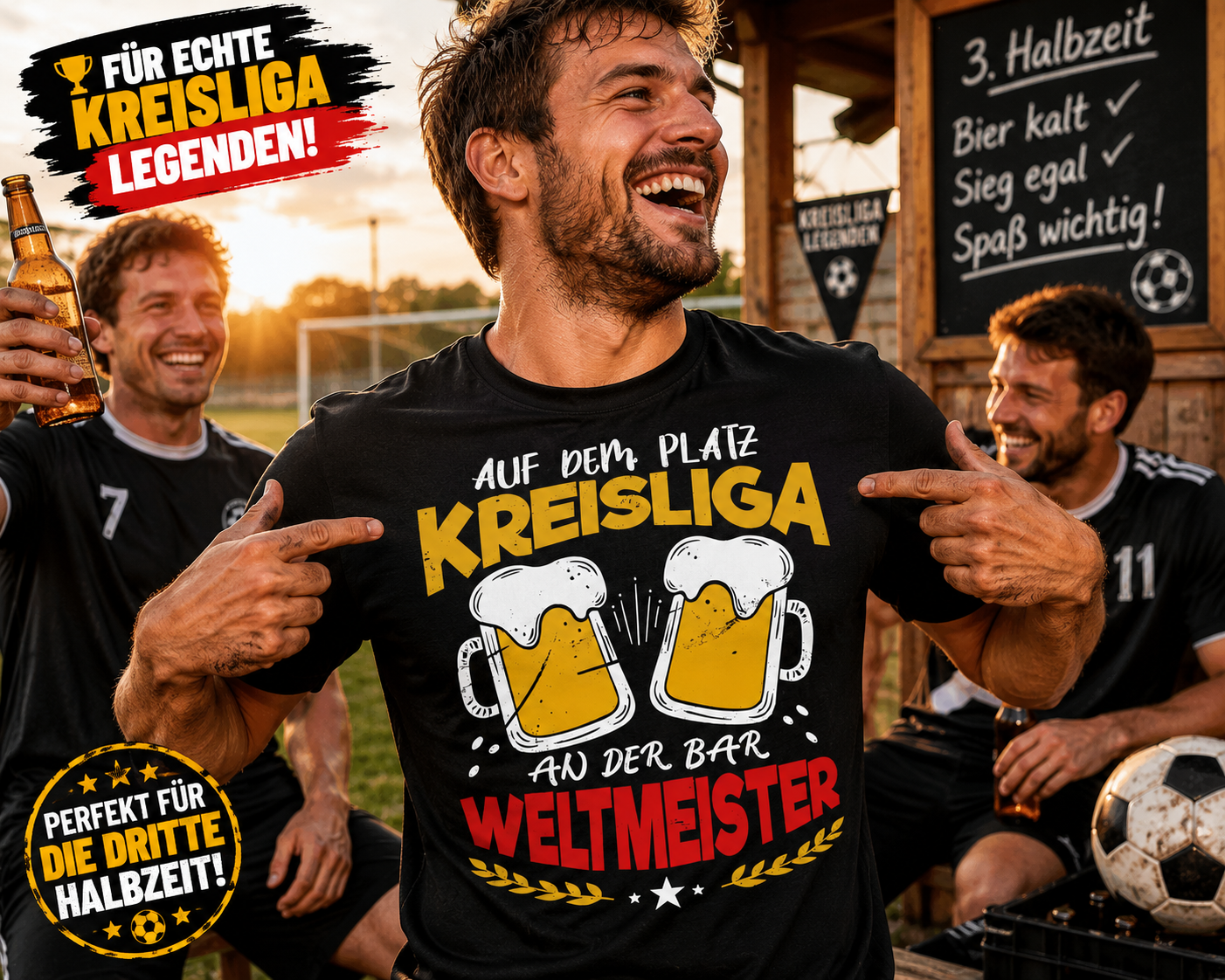 Auf dem Platz Kreisliga, an der Bar Weltmeister – T-Shirt